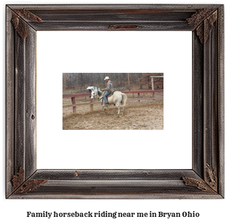 family horseback riding near me in Bryan, Ohio